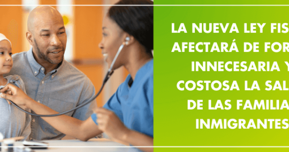 Declaración de posición de MCN: La nueva ley fiscal afectará de forma innecesaria y costosa la salud de las familias inmigrantes