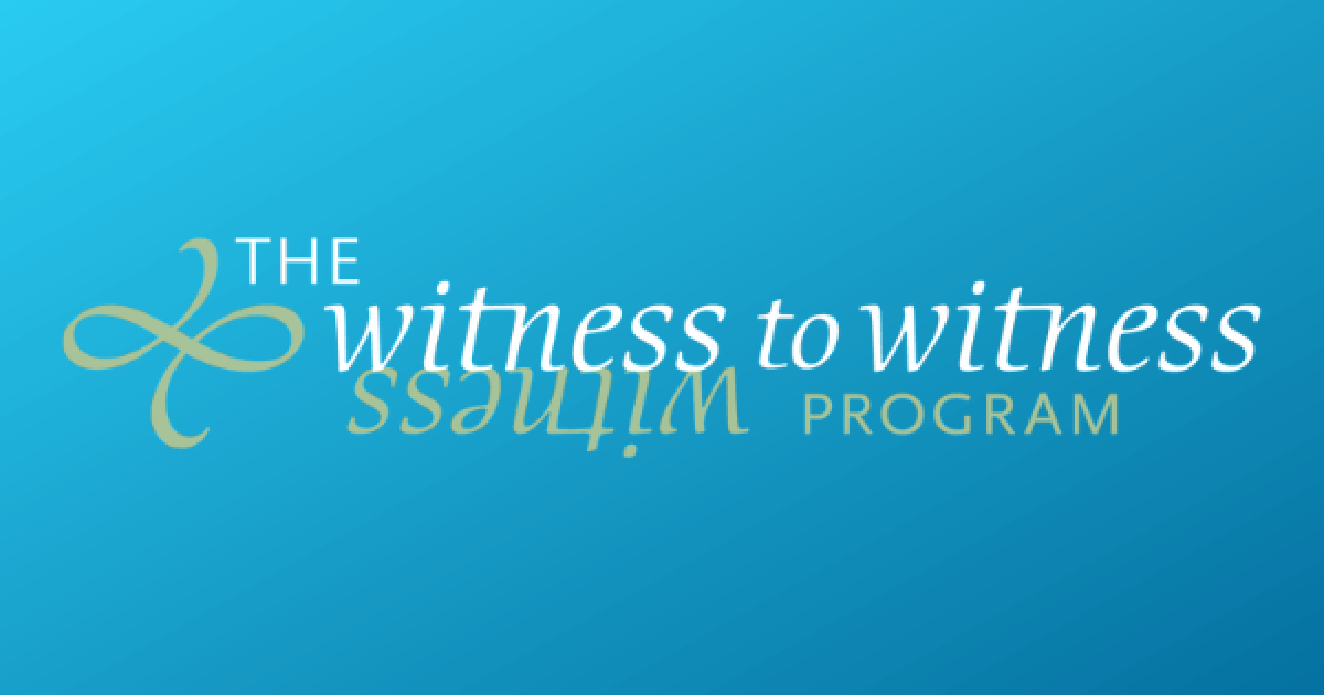 The Witness to Witness Program