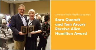 Sara Quandt and Tom Arcury Holding Alice Hamilton Award