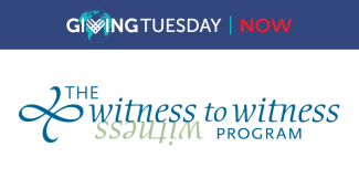 Giving Tuesday Now: Witness to Witness