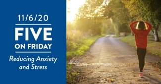Five on Friday: Reducing Anxiety and Stress