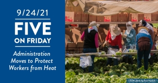 Five on Friday: Administration Moves to Protect Workers from Heat