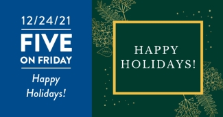 Five on Friday: Happy Holidays 2021