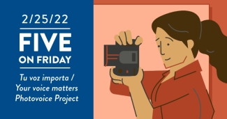 Five on Friday: Tu voz importa / Your voice matters Photovoice Project