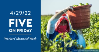 Five on Friday: Workers’ Memorial Week 2022