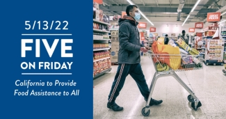 Five on Friday: California to Provide Food Assistance to All