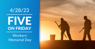Five on Friday: Workers' Memorial Day 2023