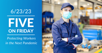 Five on Friday: Protecting Workers in the Next Pandemic