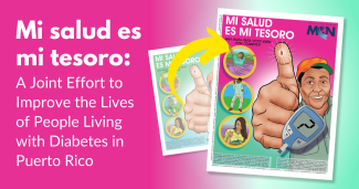 Mi salud es mi tesoro: A Joint Effort to Improve the Lives of People Living with Diabetes in Puerto Rico