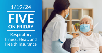 Five on Friday: Respiratory Illness, Heat, and Health Insurance