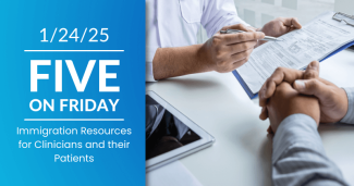 Five on Friday: Immigration Resources for Clinicians and their Patients