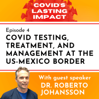 COVID Testing, Treatment, and Management at the US-Mexico Border: Lessons Learned and National Impacts