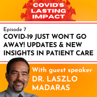 COVID-19 Just Won’t Go Away! Updates & New Insights in Patient Care