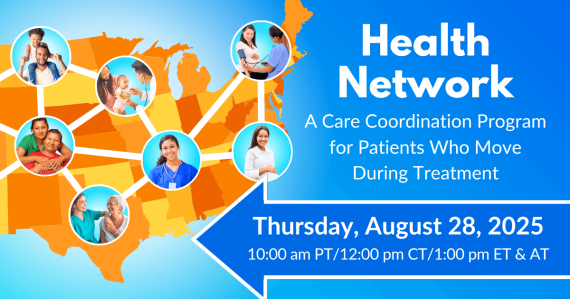 Health Network: A Care Coordination Program for Patients Who Move During Treatment