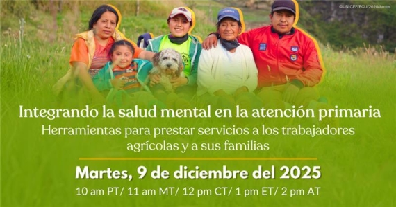  ​Integrando la salud mental en la atención primaria​ - Herramientas para prestar servicios a los trabajadores agrícolas y a sus familias 