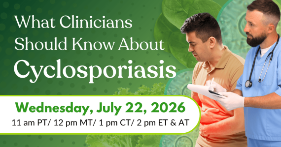 What Clinicians Should Know About Cyclosporiasis