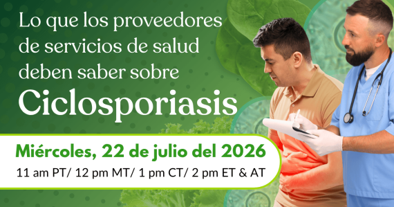 Lo que los proveedores de servicios de salud deben saber sobre la ciclosporiasis