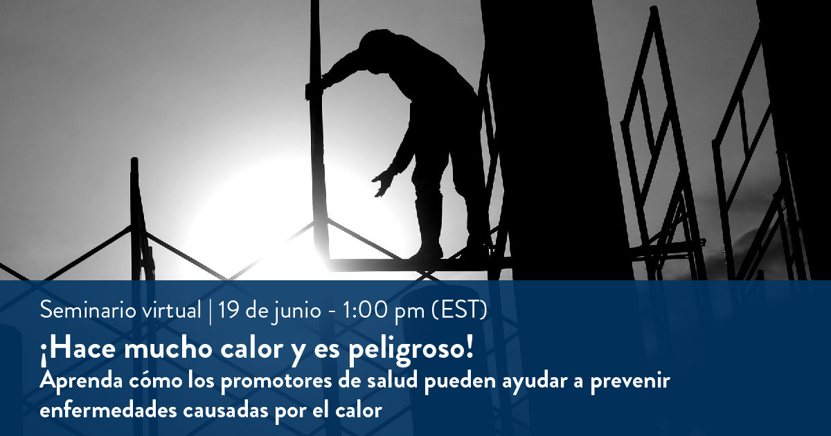 MCN webinar Â¡Hace mucho calor y es peligroso! Aprenda cÃ³mo los promotores de saludpueden ayudar a prevenir enfermedades causadas por el calor