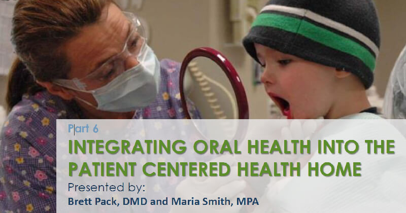 Integrating Oral Health Into the Patient-Centered Health Home