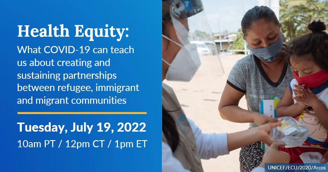 Health Equity: What COVID-19 can teach us about creating and sustaining partnerships between refugee, immigrant and migrant communities