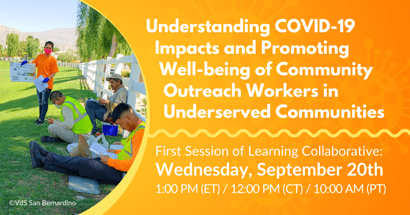 Understanding COVID-19 Impacts and Promoting Well-being of Community Outreach Workers in Underserved Communities
