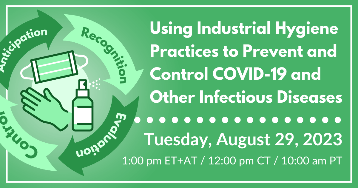 Using Industrial Hygiene Practices to Prevent and Control COVID-19 and Other Infectious Diseases