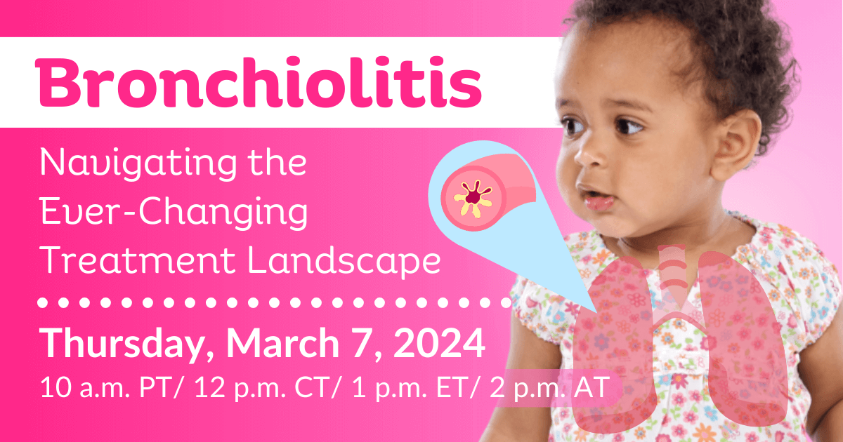 Bronchiolitis: Navigating the Ever-Changing Treatment Landscape