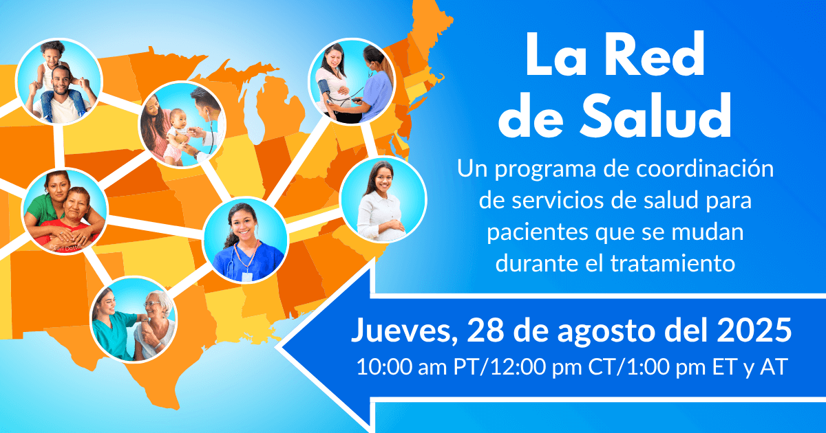 La Red de Salud: Un programa de coordinación de servicios de salud para pacientes que se mudan durante el tratamiento