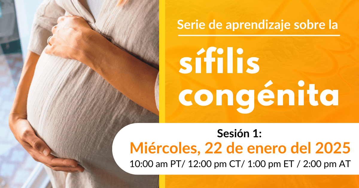 Serie de aprendizaje sobre la sífilis congénita | Sesión 1