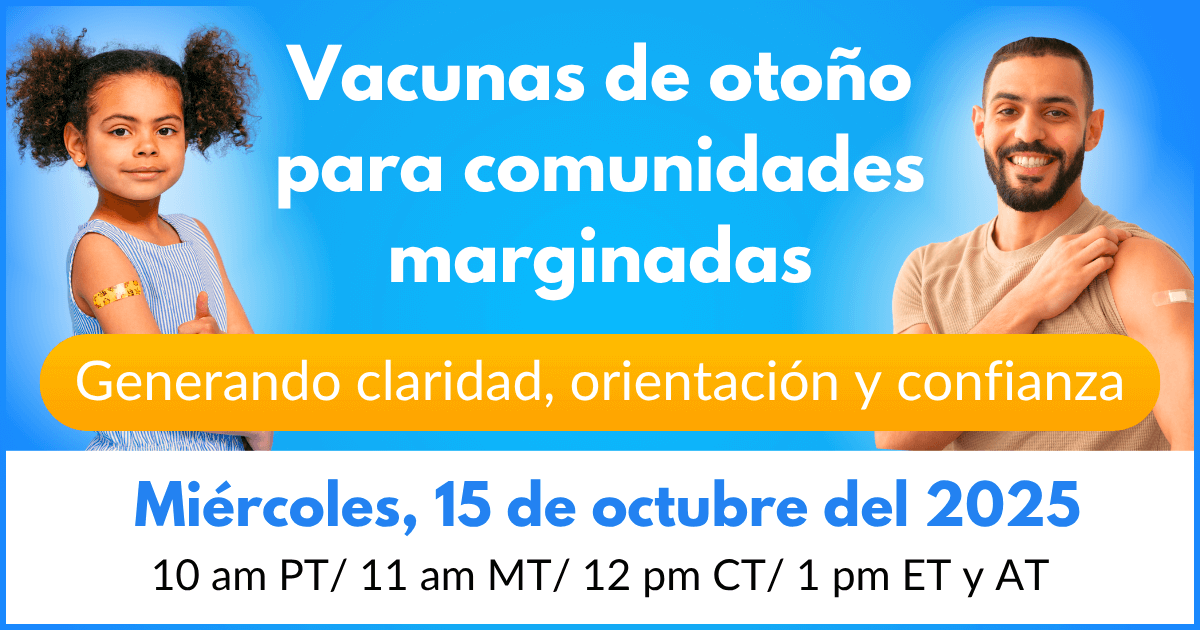 Vacunas de otoño para comunidades marginadas: generando claridad, orientación y confianza