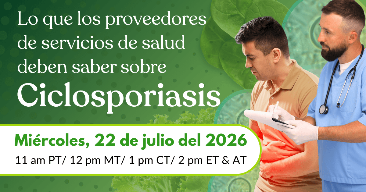 Lo que los proveedores de servicios de salud deben saber sobre la ciclosporiasis