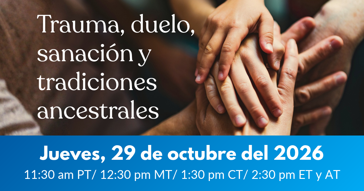 Trauma, duelo, sanación y tradiciones ancestrales 